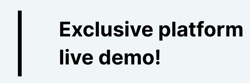 Exclusive platform live demo!